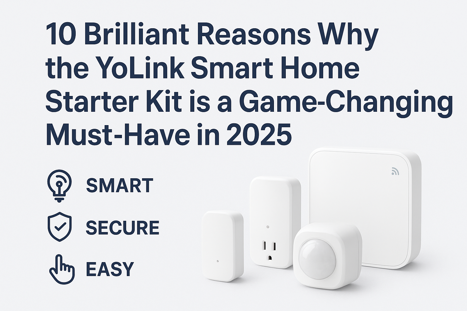 Read more about the article 10 Brilliant Reasons Why the YoLink Smart Home Starter Kit is a Game-Changing Must-Have in 2025
