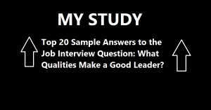 Read more about the article What Qualities Make a Good Leader -Top 20 powerful Sample Answers to the Job Interview Question
